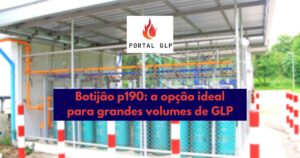 Botijão p190: a opção ideal para grandes volumes de GLP