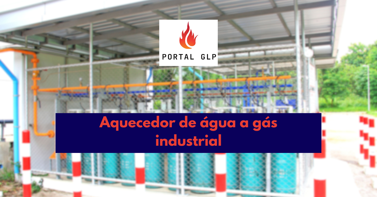 Aquecedor de água a gás industrial: saiba tudo que precisa saber em 5 minutos