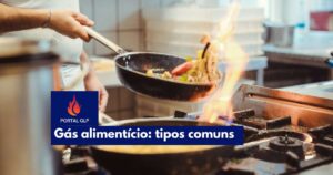 Gás alimentício: escolhendo o melhor para restaurantes e lanchonetes