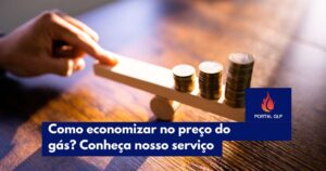 Como economizar no preço gás de cozinha? Escolha o Portal GLP