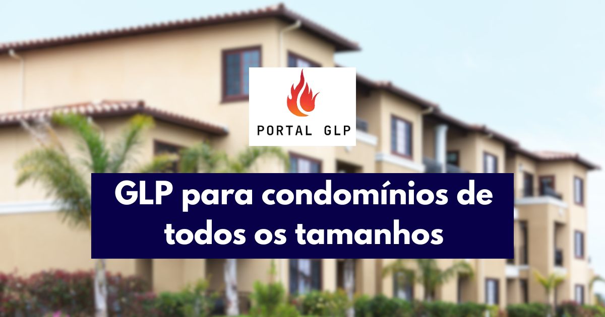 Gas glp para condominios: como garantir a segurança e eficiência