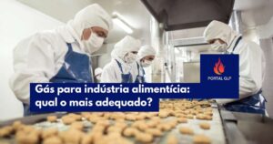 Gás para indústria alimentícia: qual o ideal?