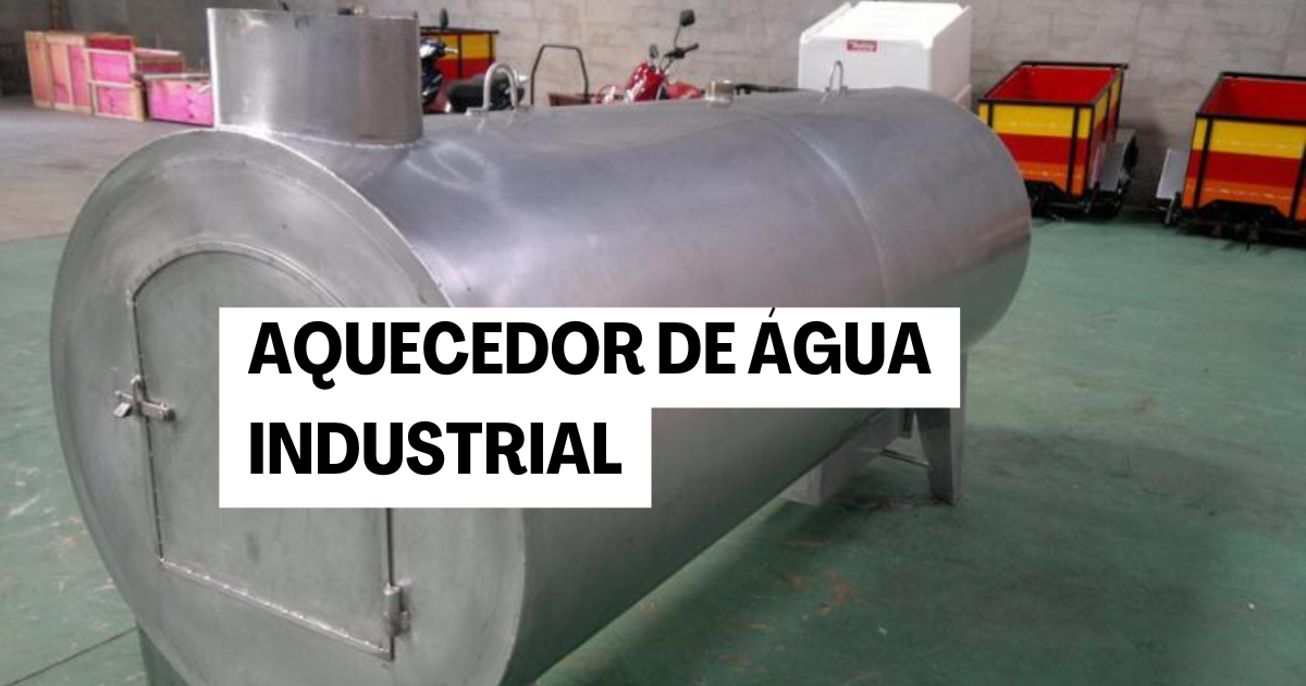 Aquecedor de Água Industrial: Como Escolher o Melhor Modelo e Garantir Eficiência