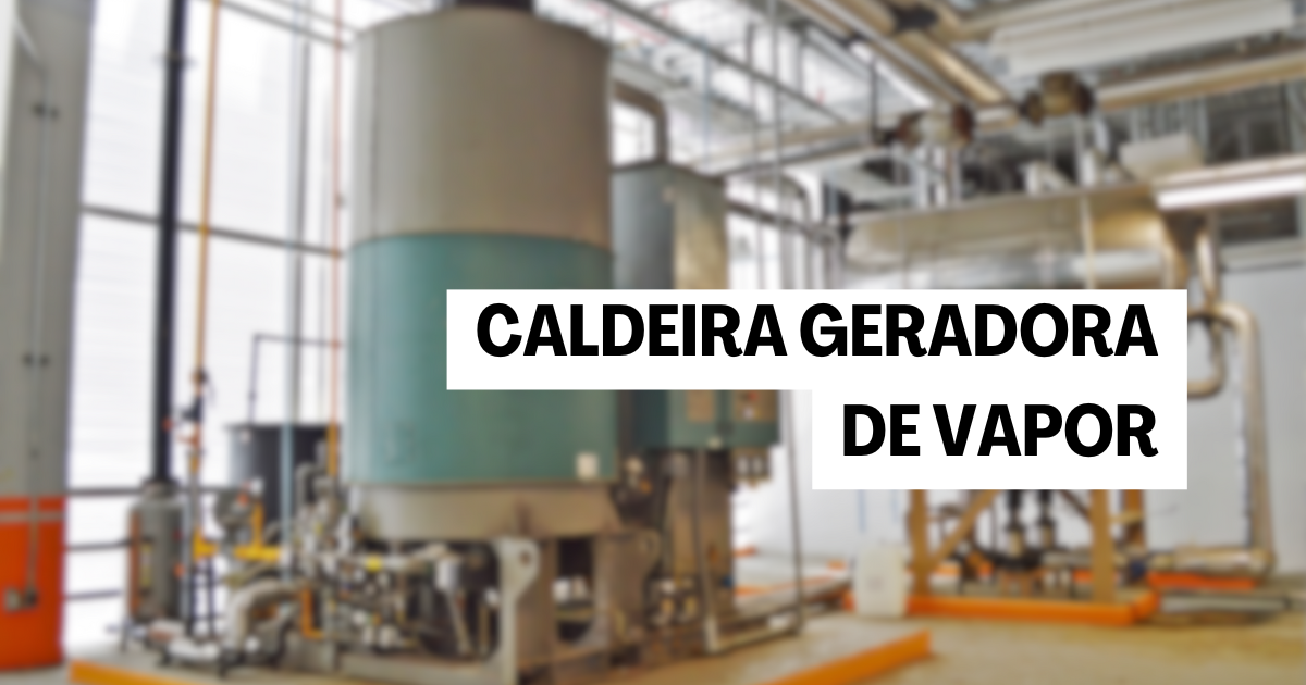 caldeira geradora de vapor