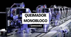 Queimador monobloco a gás saiba o que é em 5 minutinhos