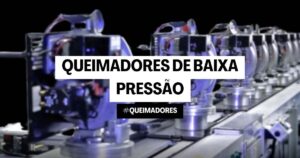 queimador baixa pressão