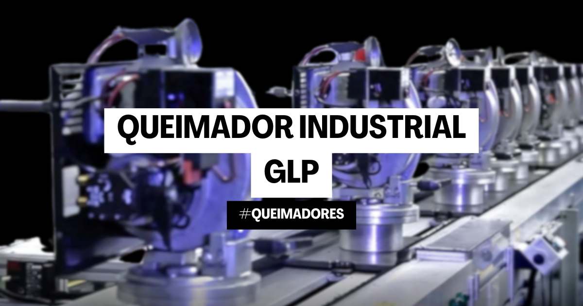 queimador industrial glp