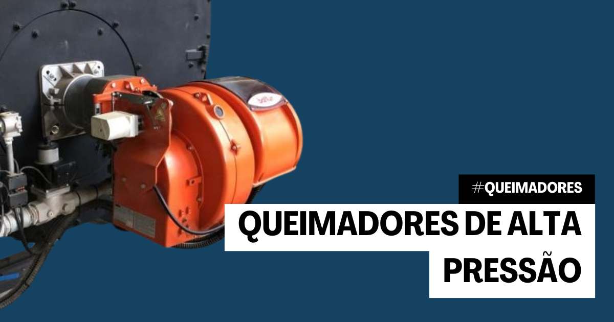 queimadores de alta pressão